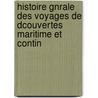 Histoire Gnrale Des Voyages de Dcouvertes Maritime Et Contin door William Desborough Cooley