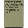 Histoire Gnrale Des Voyages de Dcouvertes Maritimes Et Conti by William Desborough Cooley