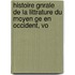 Histoire Gnrale De La Littrature Du Moyen Ge En Occident, Vo