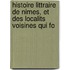 Histoire Littraire de Nimes, Et Des Localits Voisines Qui Fo