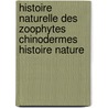 Histoire Naturelle Des Zoophytes Chinodermes Histoire Nature door F. Lix Dujardin