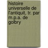 Histoire Universelle de L'Antiquit, Tr. Par M.P.A. de Golbry door Friedrich Christoph Schlosser