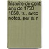 Histoire De Cent Ans De 1750 1850, Tr., Avec Notes, Par A. R