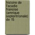 Histoire de L'Acadie Franoise (Amrique Septentrionale) de 15