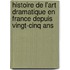 Histoire De L'art Dramatique En France Depuis Vingt-cinq Ans