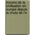 Histoire de La Civilisation En Europe Depuis La Chute de L'e
