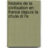 Histoire de La Civilisation En France Depuis La Chute Di L'e