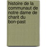 Histoire de La Communaut de Notre Dame de Charit Du Bon-Past door Henri Giroux