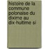 Histoire de La Commune Polonaise Du Dixime Au Dix-Huitime Si