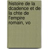Histoire de La Dcadence Et de La Chte de L'Empire Romain, Vo door Leclerc De Septchnes