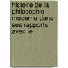 Histoire de La Philosophie Moderne Dans Ses Rapports Avec Le door Fernand Papillon