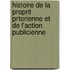 Histoire de La Proprit Prtorienne Et de L'Action Publicienne