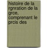 Histoire de La Rgnration de La Grce, Comprenant Le Prcis Des door Franois Charles Hugues Pouqueville