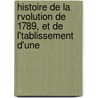 Histoire de La Rvolution de 1789, Et de L'Tablissement D'Une door Fran ois Marie De Kerverseau
