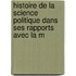 Histoire de La Science Politique Dans Ses Rapports Avec La M