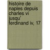Histoire De Naples Depuis Charles Vi Jusqu' Ferdinand Iv, 17 door Pietro Colletta