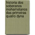 Historia Dos Soberanos Mohametanos Das Primeiras Quatro Dyna