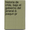 Historia de Chile, Bajo El Gobierno del Jeneral D. Joaqun Pr door RamóN. Sotomayo Vald s
