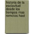 Historia de La Esclavitud Desde Los Tiempos Mas Remotos Hast
