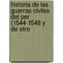 Historia de Las Guerras Civiles del Per (1544-1548 y de Otro