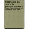 Historia del Per Desde La Proclamacin de La Independencia, V door Sebastin Lorente