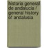 Historia general de Andalucia / General History of Andalusia