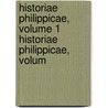 Historiae Philippicae, Volume 1 Historiae Philippicae, Volum by Marcus Junianus Justinus