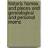 Historic Homes and Places and Genealogical and Personal Memo
