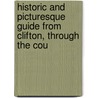 Historic and Picturesque Guide from Clifton, Through the Cou door George William Manby