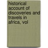 Historical Account of Discoveries and Travels in Africa, Vol door John Leyden