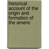 Historical Account of the Origin and Formation of the Americ door Society American Philos