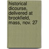 Historical Dicourse, Delivered at Brookfield, Mass, Nov. 27 by Joseph Ives Foot