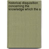 Historical Disquisition Concerning the Knowledge Which the A door William Robertson