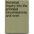 Historical Inquiry Into the Principal Circumstances and Even