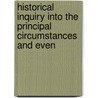 Historical Inquiry Into the Principal Circumstances and Even door Barclay Mounteney