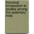 Historical Introduction to Studies Among the Sedentary India