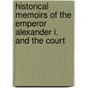 Historical Memoirs of the Emperor Alexander I. and the Court door Sophie Tisenhaus De Choiseul-Gouffier