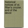 Historical Notices of St. Fillan's Crozier, and of the Devot door John Stuart