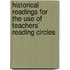 Historical Readings For The Use Of Teachers' Reading Circles