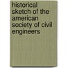 Historical Sketch Of The American Society Of Civil Engineers door Charles Warren Hunt