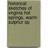 Historical Sketches of Virginia Hot Springs, Warm Sulphur Sp door Joseph Thompson McAllister