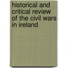 Historical and Critical Review of the Civil Wars in Ireland door John Curry