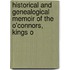 Historical and Genealogical Memoir of the O'Connors, Kings o