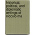 Historical, Political, and Diplomatic Writings of Niccolo Ma