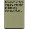 Historico-Critical Inquiry Into the Origin and Composition o by Abraham Kuenen