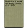 Historique Rsum Du 78e (Soixante-Dix-Huiteme) Rgiment D'Infa door Onbekend