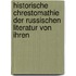 Historische Chrestomathie Der Russischen Literatur Von Ihren