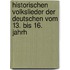 Historischen Volkslieder Der Deutschen Vom 13. Bis 16. Jahrh