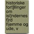 Historiske Fort]llinger Om Isl]ndernes F]rd Hjemme Og Ude, V