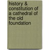 History & Constitution of a Cathedral of the Old Foundation door Charles Anthony Swainson